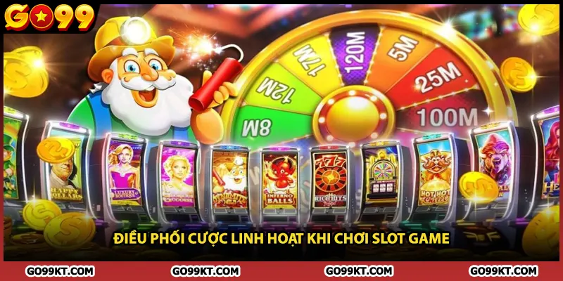 Điều phối cược linh hoạt khi chơi slot game